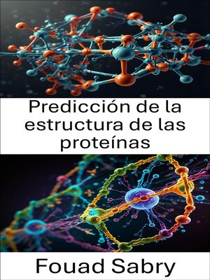 cover image of Predicción de la estructura de las proteínas